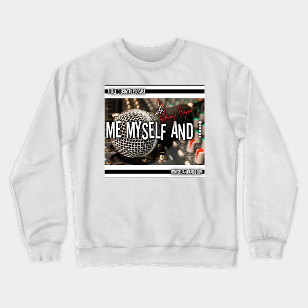 Me Myself and I Radio Crewneck Sweatshirt by Ahayesmmi